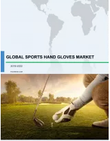 Global Sports Hand Gloves Market 2018-2022